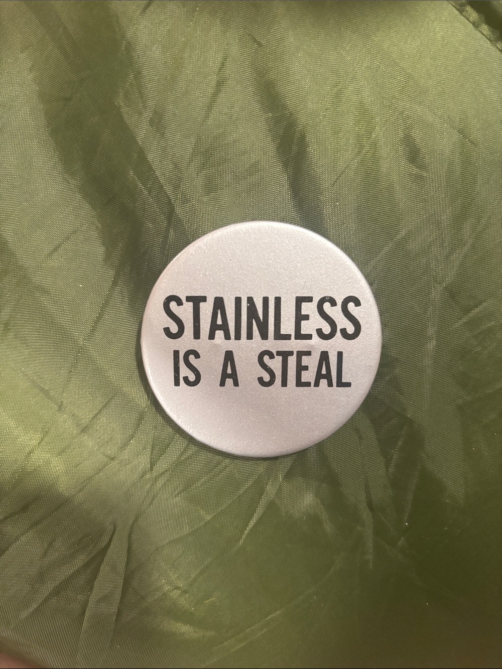 Round Button Pin - "STAINLESS IS A STEAL" - Silver